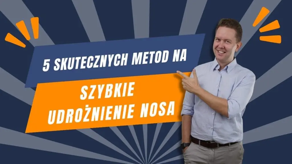 Zatkany nos? Oto 5 metod, które naprawdę działają (i kilka, które tylko udają)